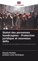 Statut des personnes handicapées - Protection juridique et nouveaux défis