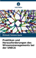 Praktiken und Herausforderungen des Wissensmanagements bei der UNECA
