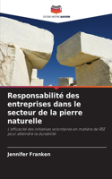 Responsabilité des entreprises dans le secteur de la pierre naturelle