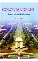 Coloinal Delhi: Imperial and Indigenous