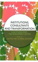 Institutions, Consultants and Transformation: Case Studies from the Development Sector