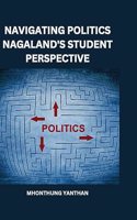 Navigating Politics Nagaland's Student Perspective