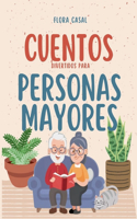 Cuentos divertidos para personas mayores: Breves, en letra grande, fáciles de Leer - Ideales para mantener la Memoria Activa y Estimular la mente