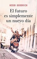 El futuro es simplemente un nuevo dia