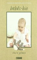 Bebes-bio: La ecoguia para padres que han elegido otro estilo de vida (Ilustrados) (Spanish Edition)