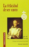 La felicidad de ser casto (Sabiduria de la Cartuja) (Spanish Edition)