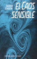 Caos sensible, el (Spanish Edition)