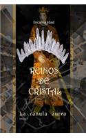 Reinos de Cristal: La Canula Aurea: La Canula Aurea