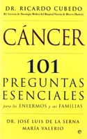 Cancer : 101 preguntas esenciales para los enfermos y sus familias