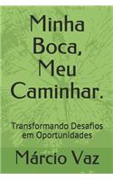 Minha Boca, Meu Caminhar.