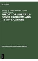 Inverse and Ill-Posed Problems Series, Theory of Linear Ill-Posed Problems and Its Applications