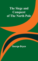 Siege and Conquest of the North Pole