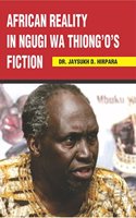 African Reality in NGUGI WA THION'O'S Fiction