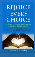 REJOICE EVERY CHOICE - Skills To Achieve Success, Happiness and Fulfillment
