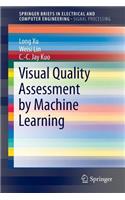 Visual Quality Assessment by Machine Learning