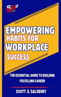 Empowering Habits For Workplace Success