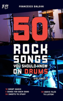 50 ROCK SONGS YOU SHOULD KNOW ON DRUMS (Volume 1)