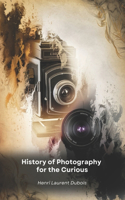 History of Photography for the Curious
