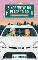 Since We've No Place to Go