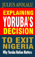 Explaining Yoruba's Decision to Exit Nigeria