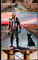 Humanity's Last Hope: Surviving in a Desolate Future