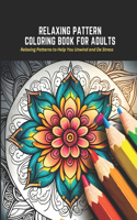 Relaxing Pattern Coloring Book for Adults