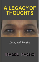 Legacy of Thoughts: Living with thoughts