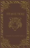 Titan El Tigre