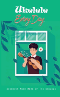 Ukelele Every Day