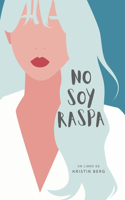 No soy raspa: (1 Raspa)