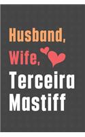 Husband, Wife, Terceira Mastiff: For Terceira Mastiff Dog Fans