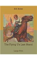 The Flying U's Last Stand