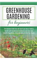Greenhouse Gardening for Beginners