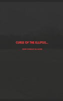 Curse of the Ellipsis...: (3 Filmic Cuts)