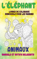 Livres de coloriage Zendoodle pour les mamans - Mandala et motifs relaxants - Animaux - L'éléphant