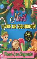 livre de coloriage noël pour les enfants Ans 4-7: Un livre d'art à colorier pour les garçons et les filles de 4,5,6,7 ans