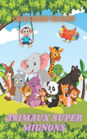 ANIMAUX SUPER MIGNONS - Livre De Coloriage Pour Enfants