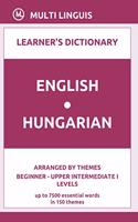 English-Hungarian Learner's Dictionary (Arranged by Themes, Beginner - Upper Intermediate I Levels): (Hungarian Language)