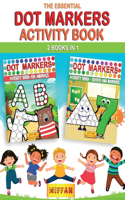 The Essential Dot Markers Activity Book - 2 BOOKS IN 1: ABC Animals + Shapes & Numbers. Learn the Alphabet, Shapes and Numbers by Coloring Beautiful Drawings Do a Dot Coloring Book for Toddlers, Preschool