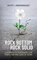 From Rock Bottom to Rock Solid