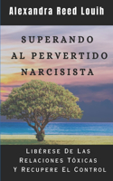 Superando Al Pervertido Narcisista