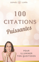 100 Citations puissantes pour illuminer ton quotidien
