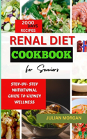 Renal Diet Cookbook for Seniors: Step-By- Step Nutritional Guide to Kidney Wellness