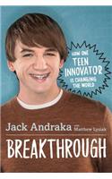 Breakthrough: How One Teen Innovator Is Changing the World