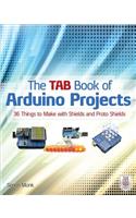 Tab Book of Arduino Projects: 36 Things to Make with Shields and Proto Shields