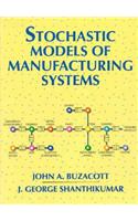 Stochastic Models of Manufacturing Systems