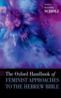 Oxford Handbook of Feminist Approaches to the Hebrew Bible