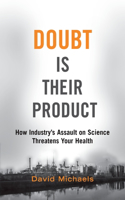 Doubt is Their Product: How industry's assault on science threatens your health(English)