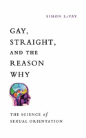 Gay, Straight, and the Reason Why: The Science of Sexual Orientation