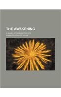 The Awakening; A Novel of Washington Life